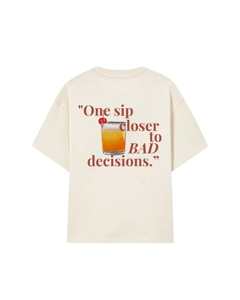 Bad decisions T-shirt