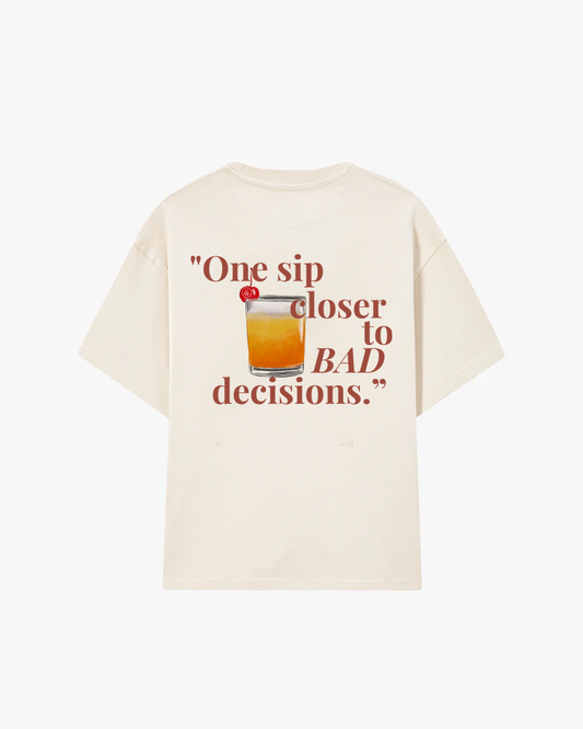 Bad decisions T-shirt